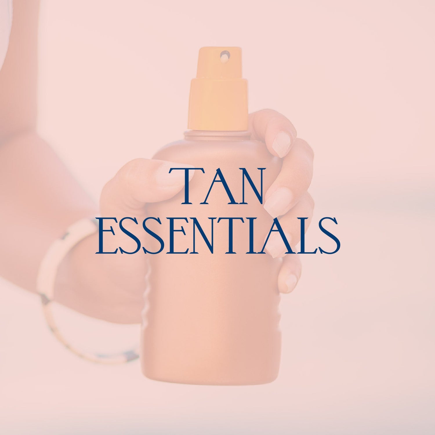 Tan essentials